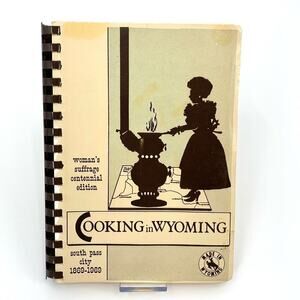 VTG Late 60s Cookbook Cooking in Wyoming Women’s Suffrage Centennial Edition USA